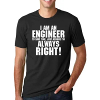 I AM AN ENGINEER ALWAYS RIGHT Funny Slogan T-Shirts for Man HipsterFashion Casual Streetwear Summer Men t Shirt Tops Tees 80022