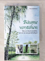 【書寶二手書T3／動植物_B5X】Baume verstehen_Peter Wohlleben