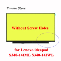 for Lenovo ideapad S340-14IML 81N9 S340-14IWL 81N7 S340 14 Notebook Screen HD 1366*768 FHD 1920*1080 30 pins Without Screw Holes