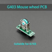 Mouse wheel For logitech G403 G603 G703 encoder roller small PCB plate mice Roller Accessoires