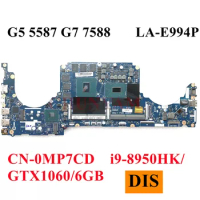 MP7CD DDK51 LA-E994P Motherboard For Dell G5 5587 G7 7588 With i9-8950HK GTX1060 0VPTXG CN-0VPTXG Full Test 100%Work
