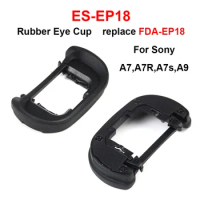 ES-EP18 Rubber Eye Cup Eyepiece replace FDA-EP18 for Sony A7, A7 II, A7 III, A7R, A7R II, A7RIII, A7S, A7S II, A9, A58, A99 II