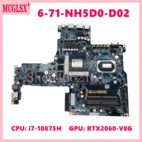 6-71-NH5D0-D02 with i7-10875H CPU RTX2060-V8G GPU Laptop Motherboard For Clevo NH5D0 6-77NH77DDW0-D02-1D Notebook Mainboard