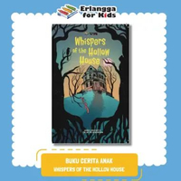 [Erlangga] Buku Novel Fiksi: Whispers of the Hollow House - Vania Larasati S, Callie Megumi Wisan