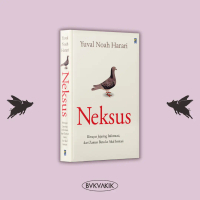 Neksus: Riwayat Jejaring Informasi, dari Mitologi ke Akal Imitasi - Yuval Noah Harari