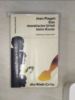 【書寶二手書T1／原文書_R1P】Das moralische Urteil beim Kinde_Jean Piaget