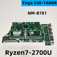 FOR Lenovo Yoga 530-14AR Laptop Motherboard NM-B781 ,Ryzen7-2700U,( LED 30Pin) 5B20W37306, 5B20R47699,