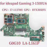 G0G10 LA-L161P Mainboard for IdeaPad Gaming 3-15IHU6 Laptop Motherboard CPU:I7-11370H GPU:RTX3050TI RM DDR4 FRU:5B21C737 Test OK