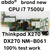 Brand new DX270 NM-B061 for Lenovo Thinkpad X270 notebook motherboard CPU i7 7500U 100% test work FRU 01YR991 01HY504 01LW711