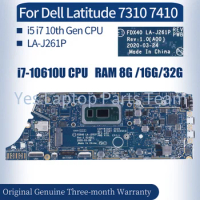 For Dell Latitude 7310 7410 Laptop Mainboard LA-J261P 0GYV1X 0XF8WR 04J6CM I5 I7 10th Gen RAM 8G/16G /32G Notebook Motherboard