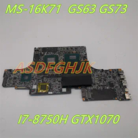 Genuine For MS-16K71 Laptop Motherboard For MSI MS-16K7 Gs63 GS73 I7-8750H GTX1070 8GB Mainboard All Tests OK