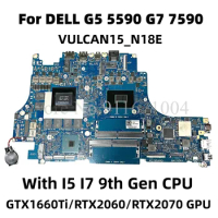 VULCAN15_N18E CN-0PH6YP PH6YP FOR DELL G5 5590 G7 7590 Laptop Motherboard W/ I5 I7 CPU GTX1660Ti/RTX2060/RTX2070-V6G/V8G GPU