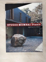 【書寶二手書T7／建築_DLJ】Studio Mumbai : praxis_[supervision, Bijoy Jain and Joseph van der Steen ; editing, TOTO Publishing]