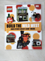 【書寶二手書T4／少年童書_KYI】Build the Wild West and Other Great LEGO Ideas