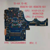 For HP 15-AX 15-BC Motherboard TPN-Q173 CPU:I7-6700H SR2FQ GPU N16P-GX-A2 2GB 856678-601 DAG35AMB8E0 Test Ok