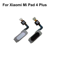 For Xiaomi Mi Pad 4 Plus New tested fpc Home button Touch ID Fingerprint Sensor Flex Cable Mi PAD4 Plus MiPad TABLET 4 Plus