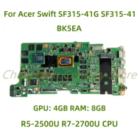 For Acer Swift SF315-41G SF315-41 laptop motherboard BK5EA with R5-2500U R7-2700U CPU GPU: 4GB RAM: 8GB 100% Tested Fully Work