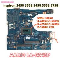 AAL10 LA-B843P For dell Inspiron 3458 3558 5458 5558 5758 Laptop Motherboard I3-4005 I3-5005 I5-4210 I5-5200 I7-5500 3205U CPU