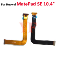 For Huawei MatePad SE AGS5-W09 W00 10.4" inches Motherboard Su-bboard Main Board Connector LCD Display USB Flex Cable