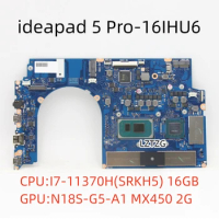 For Lenovo ideapad 5 Pro-16IHU6 Laptop Motherboard CPU I7-11370H 16GB MX450 2G FRU 5B21C22588