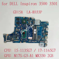 GD15A LA-K033P Mainboard For Dell Inspiron 3500 3501 Laptop Motherboard CPU:I5-1135G7 I7-1165G7 GPU:MX330 2G CN-0YTY9G CN-0NX5H3