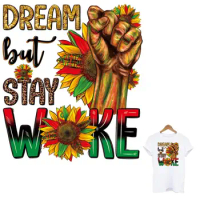 Dream But Stay Wake Juneteenth Iron-On Transfer For Clothing Print-On T-Shirt Hoodies Thermal Sticker Clothes Women Shirt Decor