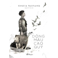 Sách - Dòng máu cao quý (Amélie Nothomb) - Nhã Nam