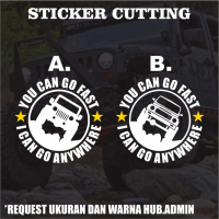 Cutting Sticker You Can go Fast I Can Go anywhere