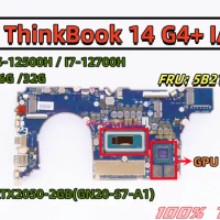 5B21F38493 For Lenovo ThinkBook 14 G4+ IAP Laptop Motherboard With CPU: I5-12500H / I7-12700H RAM:16G/32G GPU: GN20-S7-A1 100%OK