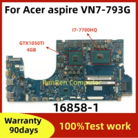 16858-1 448.0BP03.0011 For Acer aspire VN7-793G Laptop motherboard SR32Q I7-7700HQ N17P-G1-A1 GTX1050TI 4GB Mainboard Test work