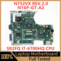 N752VX REV2.0 Mainboard For ASUS Laptop Motherboard With SR2FQ I7-6700HQ CPU N16P-GT-A2 GTX950M 100% Full Tested Working Well