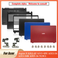 NEW For Acer Aspire 3 A315-42 A315-42G A315-54 A315-54K A315-56 N19C1 LCD Back Cover Front Bezel Hinges Palmrest Bottom Case