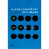 Sách - Bàn về âm nhạc: Trò chuyện cùng Seiji Ozawa (Haruki Murakami) - Nhã Nam