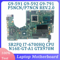 P5NCN/P7NCN REV.2.0 N16E-GT-A1 GTX970M For Acer G9-591 G9-592 G9-791 Laptop Motherboard With SR2FQ I7-6700HQ CPU 100%Tested Good
