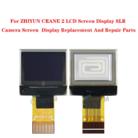 For ZHIYUN CRANE 2 LCD Screen Display SLR Camera Screen Display Replacement And Repair Parts