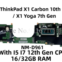 5B21C41563 NM-D961 For Lenovo ThinkPad X1 Carbon 10th Gen / X1 Yoga 7th Gen Laptop Motherboard W/ I5 I7 12th Gen CPU 16/32GB RAM