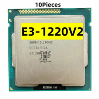 10PCS XEON E3-1220V2 3.10GHZ Quad-Core 8MB SmartCache E3-1220 V2 DDR3 1600MHz E3 1220 V2 FCLGA1155 TPD 69W