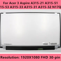 15.6" FHD IPS Laptop Matrix For Acer 3 Aspire A315-21 A315-51 A315-53 A315-33 A315-31 A315-32 N17Q3 LCD Screen 30 Pins Panel