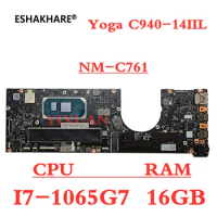 NM-C761 Mainboard For Yoga C940-14IIL Lenovo Laptop Motherboard With I5-1035G7 I7-1065G7 CPU 16G RAM 100% test OK