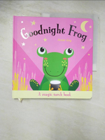【書寶二手書T1／少年童書_A56】神奇手電筒操作書Goodnight Frog_Imagine That/ Amber Lily/ Zhanna Ovocheva (ILT)