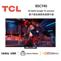 TCL 85吋 85C745 4K QLED Google TV monitor 量子智能連網液晶顯示器