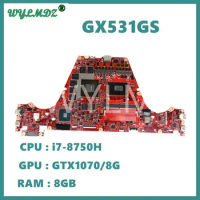 GX531GS Mainboard For Asus ROG GX531GM GX531G GX531GW GX531GS Laptop Motherboard Wtih i7-8750H CPU 8G-RAM GTX1070-8GB GPU