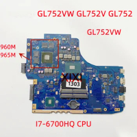 GL752VW for ASUS GL752VW GL752V GL752 Laptop Motherboard with I7-6700HQ CPU GTX960M/GTX965M GPU 100% Fully tested