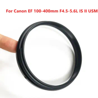 NEW Origianl UV ring for Canon EF 100-400mm F4.5-5.6L IS II USM Lens Filter Ring Replacement Repair Part（YB2-5658）