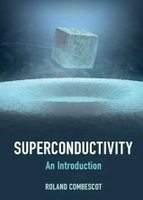 Superconductivity  Roland Combescot 2022 Cambridge