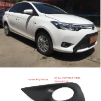 for TOYOT A VIOS NCP150 2014 2015 2016 2017 fog lamp cover fog light cover front bumper cover