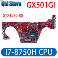 Notebook Mainboard GX501G For ASUS ROG Zephyrus GX501 GX501GI Laptop Motherboard I7 8th Gen 8G-RAM GTX1080-8G Main Board