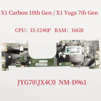 X1 Carbon 10th Gen For ThinkPad X1 Yoga 7th Gen Laptop Motherboard CPU: I5-1240P RAM:16GB NM-D961 FRU:5B21K90364 5B21C41565