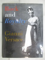 【書寶二手書T6／設計_FGR】Rock and Royalty_Versace, Gianni (EDT)/ Diana, Princes of Wales/ John, Elton/ Jovi, Jon Bon/ Mado