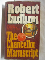 【書寶二手書T2／原文小說_OF9】The Chancellor Manuscript_Robert Ludlum